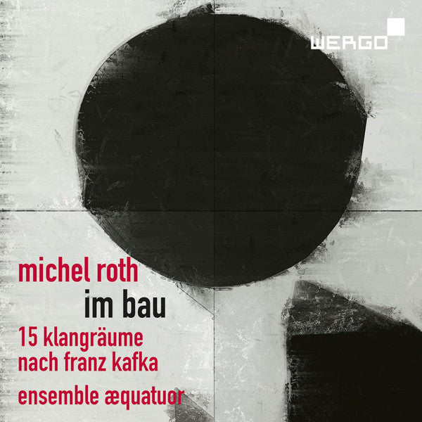 Michel Roth (2) - Æquatuor : Im Bau (15 Klangräume Nach Franz Kafka) (CD, Album)