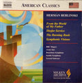 Herman Berlinski : From The World Of My Father / Shofar Service / The Burning Bush / Symphonic Visions (CD)