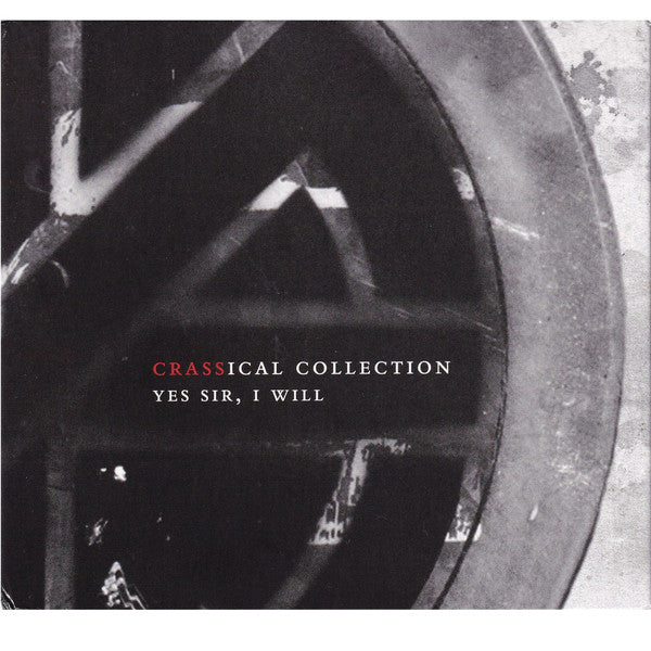 Crass : Yes Sir, I Will (The Crassical Collection) (CD, Album, RE, RM + CD, Album, RE)