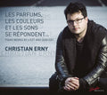 Christian Erny (2), Claude Debussy, Franz Liszt : Les Parfums, Les Couleurs Et Les Sons Se Répondent… Piano Works By Liszt And Debussy (CD)