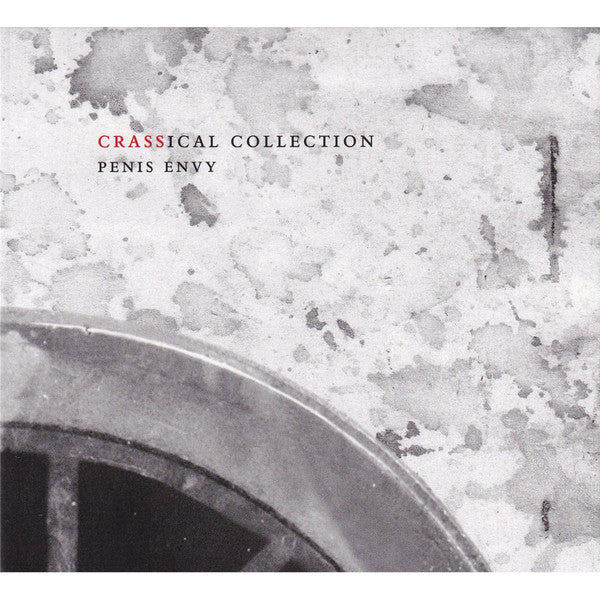 Crass : Penis Envy (The Crassical Collection) (CD, Album, RE, RM + CD, Comp, RE, RM)