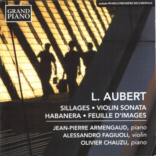 Louis Aubert, Jean-Pierre Armengaud, Alessandro Fagiuoli, Olivier Chauzu : Sillages - Violin Sonata - Habanera - Feuille d'images (CD, Album)