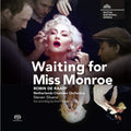 Robin de Raaff - Dutch National Opera, Netherlands Chamber Orchestra, Steven Sloane : Waiting For Miss Monroe (SACD, Hybrid, Multichannel, Album, Boo)