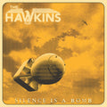 The Hawkins : Silence Is A Bomb (LP, Yel)
