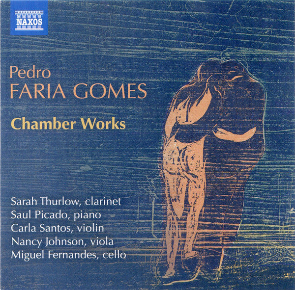 Pedro Faria Gomes, Sarah Thurlow, Saul Picado, Carla Santos, Nancy Johnson (3), Miguel Fernandes : Chamber Works (CD, Album)