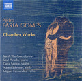 Pedro Faria Gomes, Sarah Thurlow, Saul Picado, Carla Santos, Nancy Johnson (3), Miguel Fernandes : Chamber Works (CD, Album)