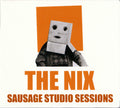 The Nix : Sausage Studio Sessions (CD, Album)