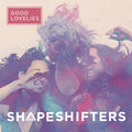 The Good Lovelies : Shapeshifters (CD, Album, dig)