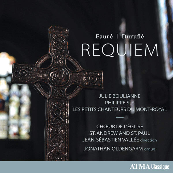 Gabriel Fauré | Maurice Duruflé, Julie Boulianne, Philippe Sly, Les Petits Chanteurs Du Mont-Royal, Choir Of The Church Of St. Andrew and St. Paul, Montreal, Jean-Sébastien Vallée, Jonathan Oldengarm : Requiem (CD, Album)