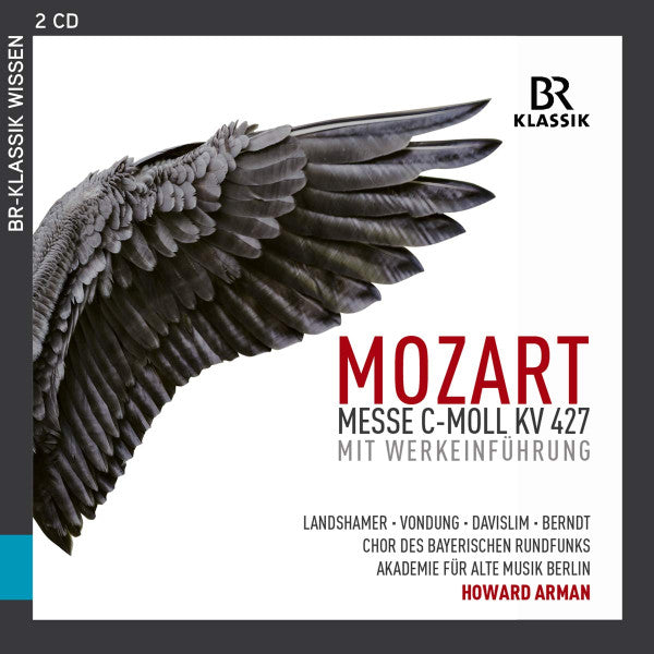 Wolfgang Amadeus Mozart, Christina Landshamer, Anke Vondung, Steve Davislim, Tobias Berndt, Chor Des Bayerischen Rundfunks, Akademie Für Alte Musik Berlin, Howard Arman : Messe C-moll KV 427 Mit Werkeinführung (2xCD, Album)
