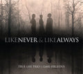True Life Trio & Gari Hegedus : Like Never And Like Always (CD, Album)