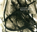 counter)induction - Douglas Boyce (2), Kyle Bartlett, Alvin Singleton, Jessica Meyer (3), Ryan Streber, Diego Tedesco : Against Method (CD, Album)