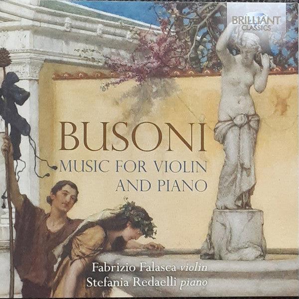 Ferruccio Busoni – Fabrizio Falasca, Stefania Redaelli : Music For Violin And Piano (CD)