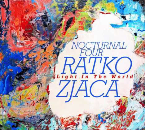 Ratko Zjaca Nocturnal Four : Light In The World (CD)