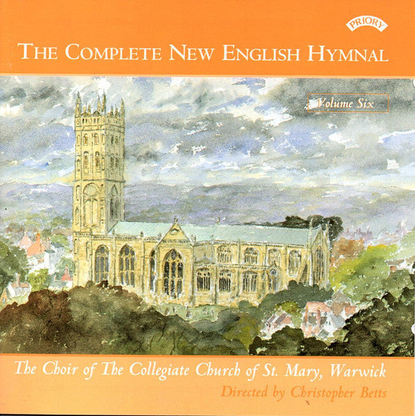 Choir Of The Collegiate Church Of St. Mary Of Warwick Directed By Christopher Betts : The Complete New English Hymnal: Volume Six (CD)