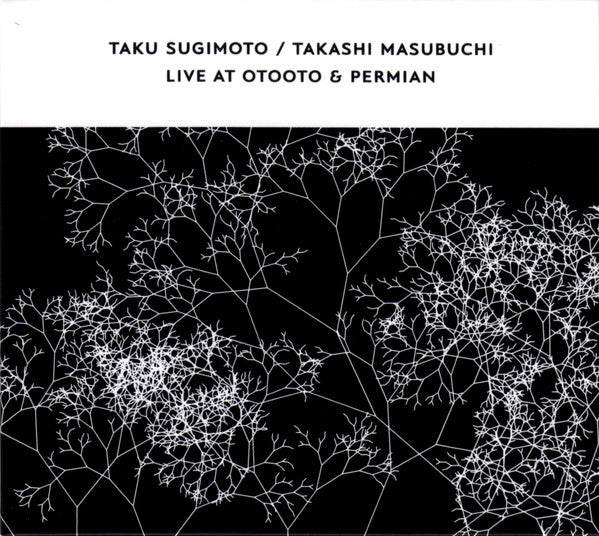 Taku Sugimoto / Takashi Masubuchi : Live At OTOOTO & Permian (CD, Album)