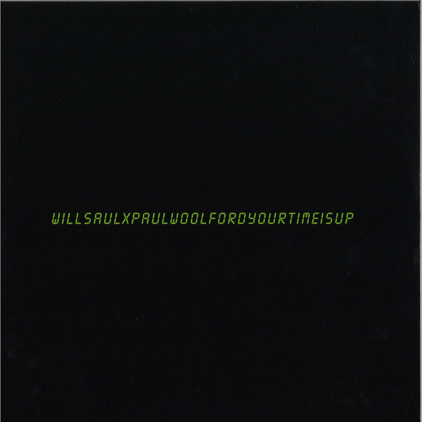 Will Saul X Paul Woolford : Your Time Is Up (12")