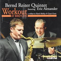 Bernd Reiter Quintet featuring Eric Alexander : Workout At Bird's Eye: A Tribute To Hank Mobley & Grant Green (CD, Album)