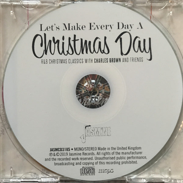 Various : Let's Make Every Day A Christmas Day (R&B Christmas Classics With Charles Brown And Friends) (CD, Comp, Mono)