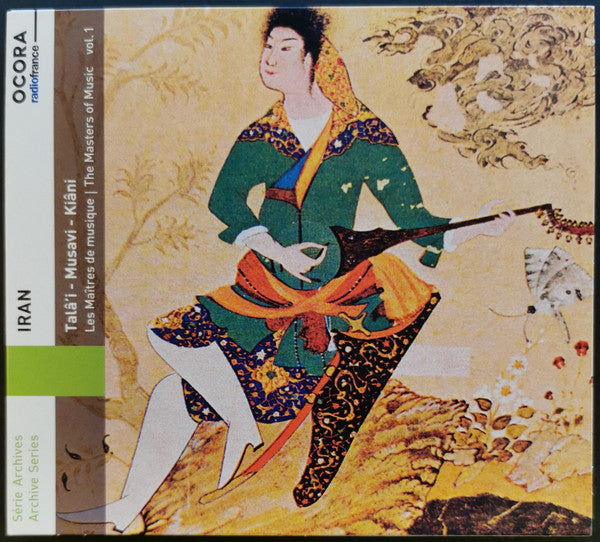 Daryoush Tala'i - محمد موسوی - Madjid Kiani : Iran: Les Maîtres De Musique = The Masters Of Music. Vol. 1 (CD, RE)