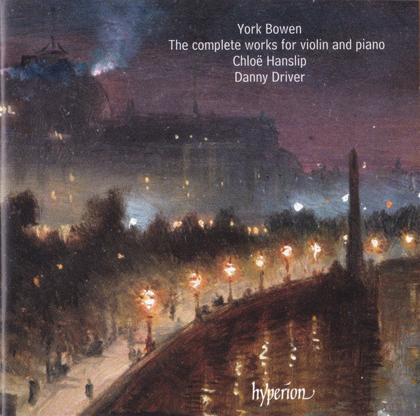 York Bowen, Chloë Hanslip, Danny Driver : The Complete Works For Violin And Piano (2xCD, Album)