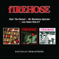 fIREHOSE : Flyin' The Flannel/Mr. Machinery Operator/Live Totem Pole E.P. (2xCD, Comp)