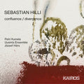 Sebastian Hilli, Petri Kumela, Uusinta Ensemble, Jozsef Hars : Confluence / Divergence (CD, Album)