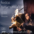 Heitor Villa-Lobos, Alberto Ginastera - Andreas Woyke : Festas Suramericanas (Piano Music) (SACD, Hybrid, Multichannel, Album)