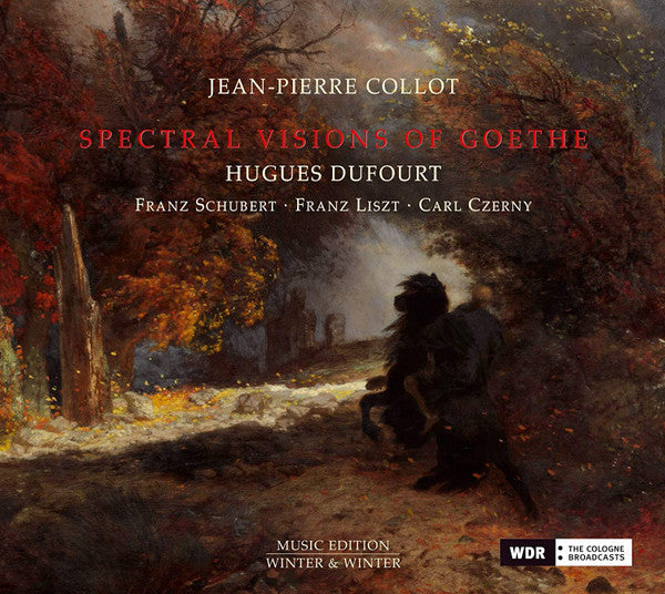 Jean-Pierre Collot - Hugues Dufourt, Franz Schubert, Franz Liszt, Carl Czerny : Spectral Visions Of Goethe (CD, Album)