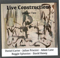 Daniel Carter  -  Julian Priester  -  Adam Lane  -  Reggie Sylvester  -  David Haney (2) : Live Constructions Volume Two (CD, Album)