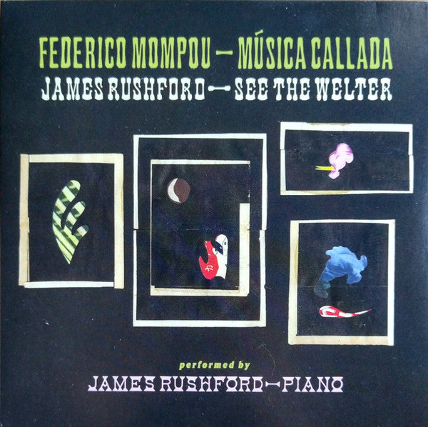 Frederic Mompou, James Rushford : Música Callada / See The Welter (2xCD, Album)