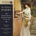 Charles Hubert Hastings Parry, Sarah Fox (3), Roderick Williams (3), Andrew West : Twelve Sets Of English Lyrics Volume III (CD, Album)