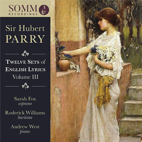 Charles Hubert Hastings Parry, Sarah Fox (3), Roderick Williams (3), Andrew West : Twelve Sets Of English Lyrics Volume III (CD, Album)