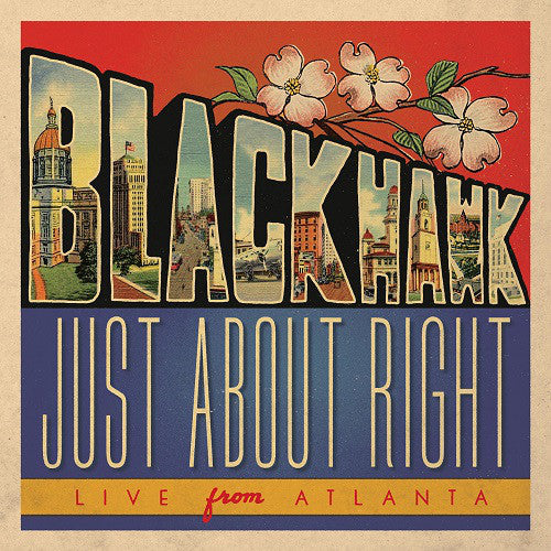 Blackhawk : Just About Right: Live From Atlanta (2xCD, Album)