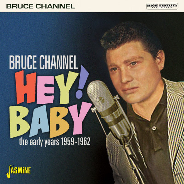 Bruce Channel : Hey! Baby - The Early Years 1959-1962 (CD, Comp, Mono)