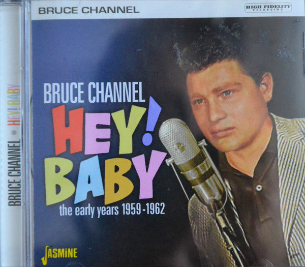 Bruce Channel : Hey! Baby - The Early Years 1959-1962 (CD, Comp, Mono)