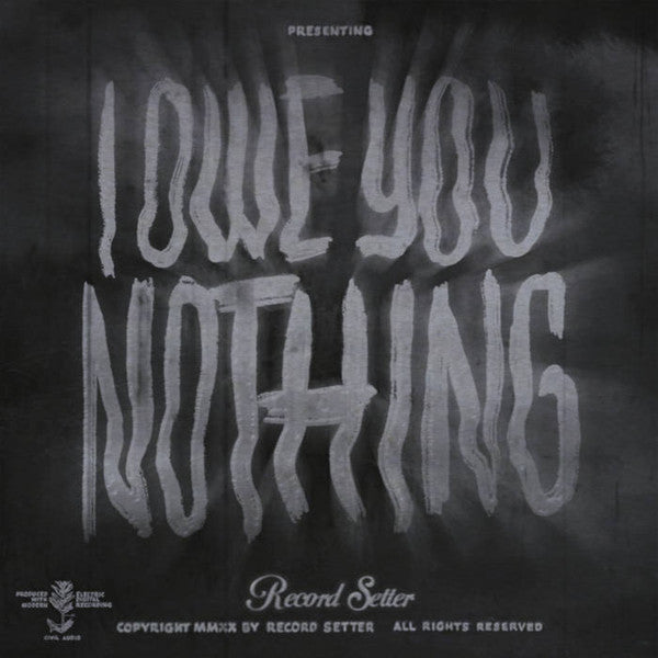 Record Setter : I Owe You Nothing (CD, Album)