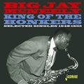 Big Jay McNeely : King Of The Honkers – Selected Singles 1948-1952 (CD, Comp)