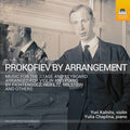 Sergei Prokofiev - Yuri Kalnits, Yulia Chaplina : Prokofiev By Arrangement (CD)