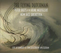 Peter Beets & The Henk Meutgeert New Jazz Orchestra : The Flying Dutchman (Live At Bimhuis & Concertgebouw Amsterdam) (CD)