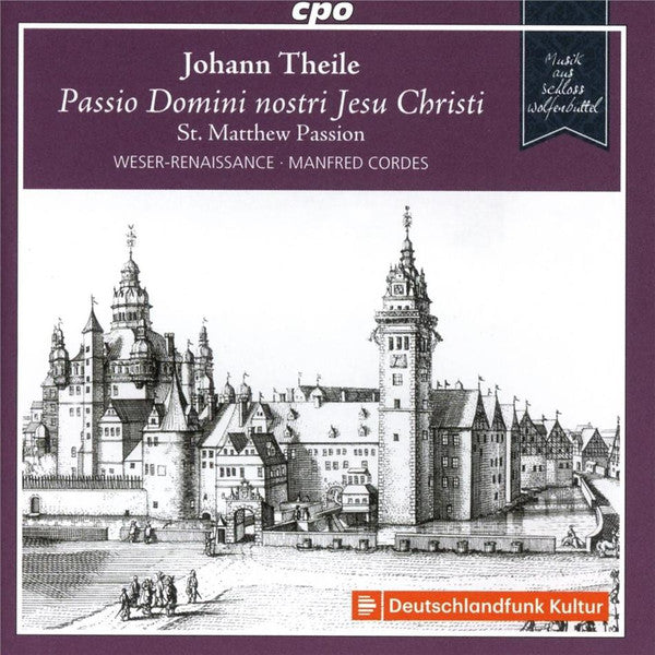 Johann Theile - Weser-Renaissance, Manfred Cordes : Passio Domini Nostri Jesu Christi - Matthäus Passion • St. Matthew Passion (CD)