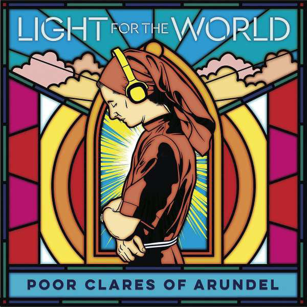 Poor Clares of Arundel : Light For The World  (CD, Album, Dig)