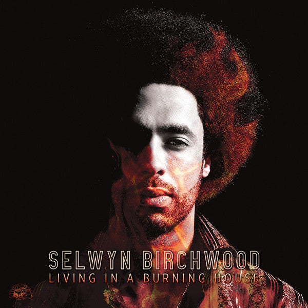 Selwyn Birchwood : Living In A Burning House (LP, Ltd, 180)