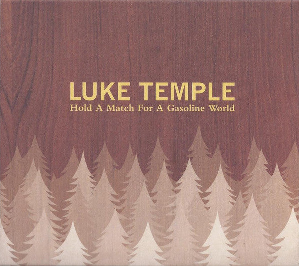 Luke Temple : Hold A Match For A Gasoline World (CD, Album)