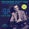 The Ronnie Scott Trio Featuring Mike Carr (2) & Bobby Gein : On A Clear Day - 'Live' 1974 (CDr)