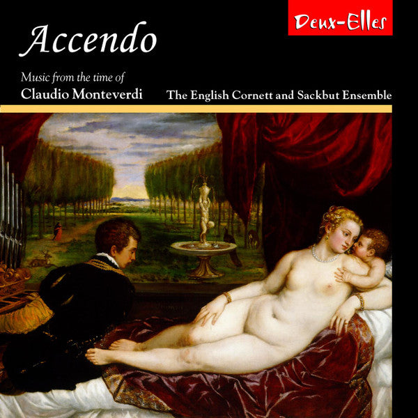 The English Cornett And Sackbut Ensemble : Accendo - Music From The Time Of Monteverdi (CD)