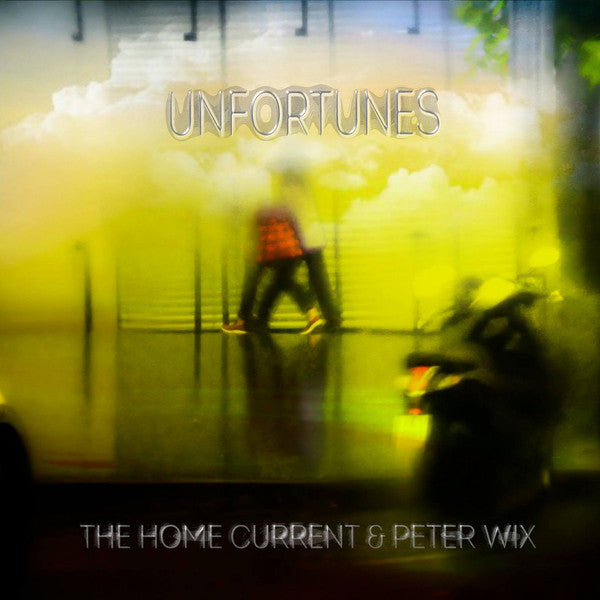 The Home Current & Peter Wix : Unfortunes (CD, Album)