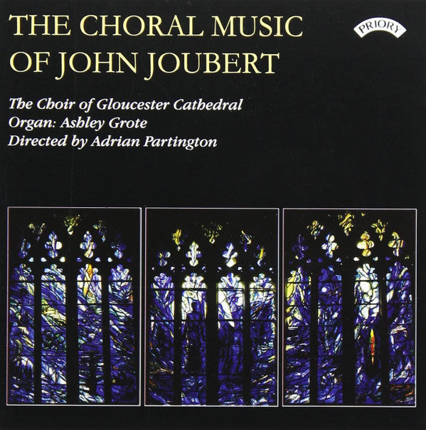 John Joubert - Gloucester Cathedral Choir, Ashley Grote, Adrian Partington : The Choral Music Of John Joubert (CD, Album)