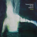 Sometimes With Others : Nous (LP, Album)