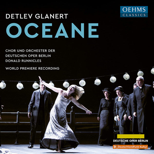 Detlev Glanert, Donald Runnicles, Orchester Der Deutschen Oper Berlin, Chor der Deutschen Oper Berlin, Jeremy Bynes, Maria Bengtsson, Nikolai Schukoff, Christoph Pohl, Nicole Haslett, Albert Pesendorfer, Doris Soffel, Stephen Bronk : Oceane (2xCD, Album)